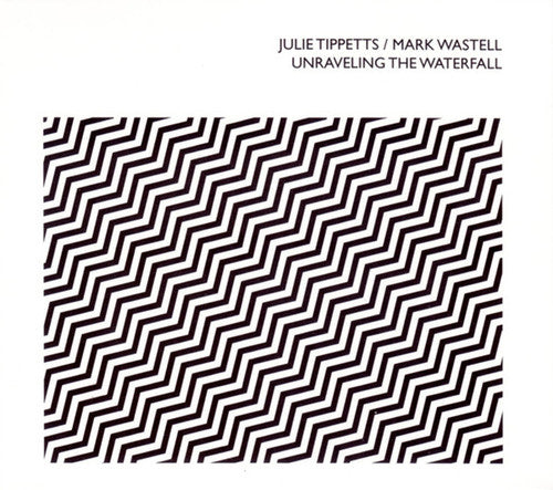 Tippetts,julie / Wastell,mark - Unraveling The Waterfall - Music CD