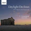 Lukaszewski / Tenebrae - Daylight Declines - Music CD