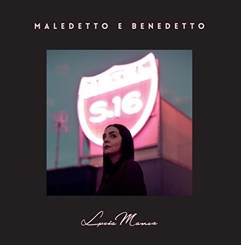 Manca,lucia - Maledetto E Benedetto - Music CD