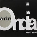 Angel,miguel - Samba Na Onda - Music CD