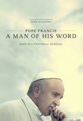 Pope Francis: A Man Of His Word - Pope Francis: A Man Of His Word - DVD