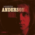 Anderson,hamish - Trouble - Music CD