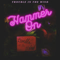 Trouble In The Wind - Hammer On - Music CD