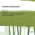 Hosokawa / Ernst / Takaseki / Berlin Radio Orch - Koto Uta / Voyage I / Saxophone Concerto - Music CD