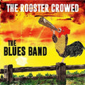 Blues Band - Rooster Crowed - Music CD