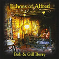 Berry,bob & Gill - Echoes Of Alfred - Music CD