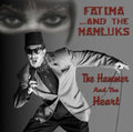 Fatima & The Mamluks - Hammer & The Heart - Music CD