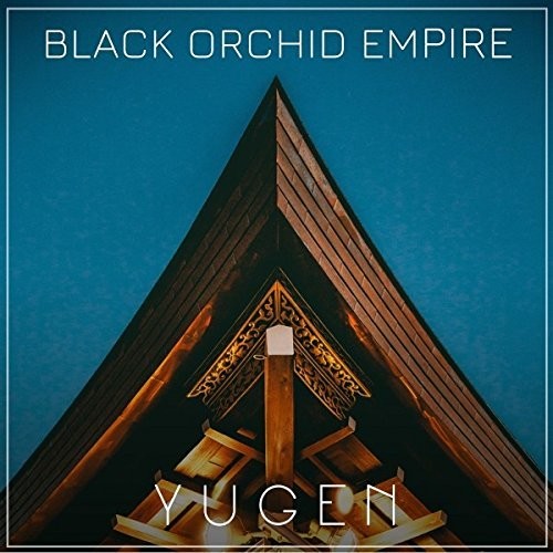 Black Orchid Empire - Yugen - Music CD