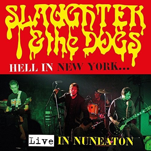 Slaughter & Dogs - Hell In New York: Live In Nuneaton - Music CD