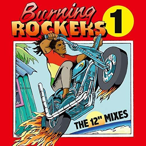 Burning Rockers: The 12 Inch Singles / Various - Burning Rockers: The 12 Inch Singles / Various - Music CD