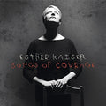 Kaiser,esther - Songs Of Courage - Music CD