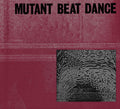 Mutant Beat Dance - Mutant Beat Dance - Music CD