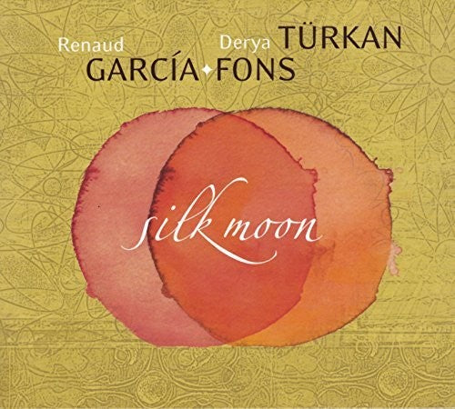 Fons,renaud Garcia / Turkan,derya - Silk Moon - Music CD