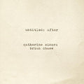 Sikora,catherine / Chase,brian - Untitled: After - Music CD