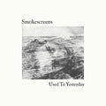 Smokescreens - Used To Yesterday - Music CD
