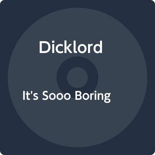 Dicklord - It's Sooo Boring - Music CD