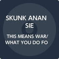Skunk Anansie - This Means War / What You Do For Love - Vinyl Record