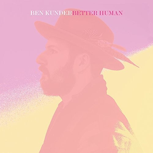 Kunder,ben - Better Human - Vinyl Record