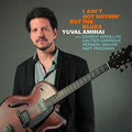 Amihai,yuval - I Ain't Got Nothin But The Blues - Music CD