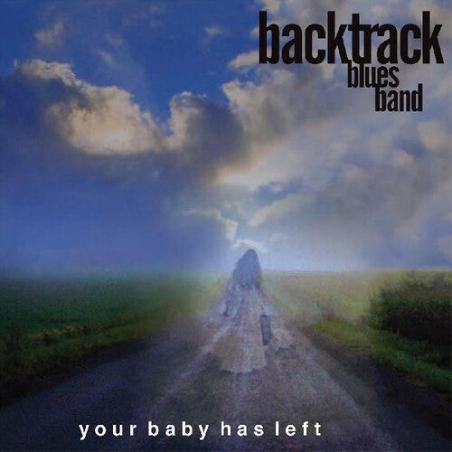 Backtrack Blues Band - Your Baby Has Left - Music CD