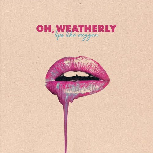 Oh Weatherly - Lips Like Oxygen - Vinyl Record