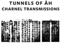 Tunnels Of Ah - Charnel Transmissions - Music CD