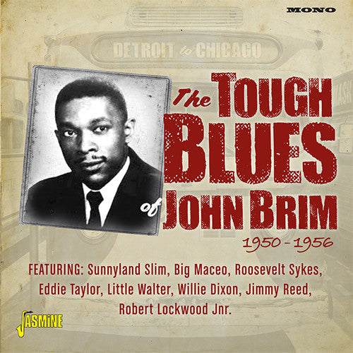 Brim,john - Detroit To Chicago: Tough Blues Of John Brim 50-56 - Music CD
