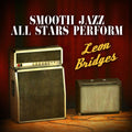 Smooth Jazz All Stars - Perform Leon Bridges - Music CD