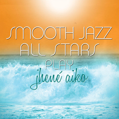 Smooth Jazz All Stars - Play Jhene Aiko - Music CD