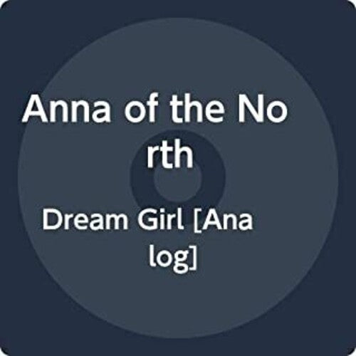 Anna Of The North - Dream Girl - Vinyl Record