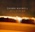 Maxwell,shawn - Millstream - Music CD