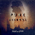 Blood & Glass - Punk Shadows - Vinyl Record