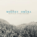 Davy Mooney & Ko Omura - Benign Strangers - Music CD