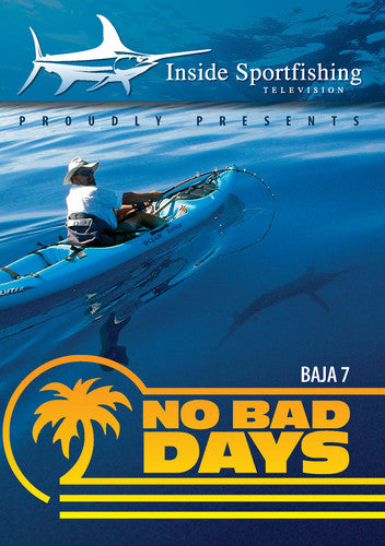 Inside Sportfishing Baja 7: No Bad Days - Inside Sportfishing Baja 7: No Bad Days - DVD