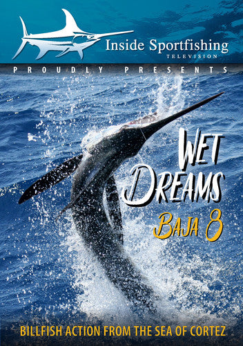 Inside Sportfishing Baja 8: Wet Dreams - Billfish - Inside Sportfishing Baja 8: Wet Dreams - Billfish - DVD