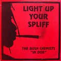 Bush Chemists - Light Up Your Spliff - Vinyl Record