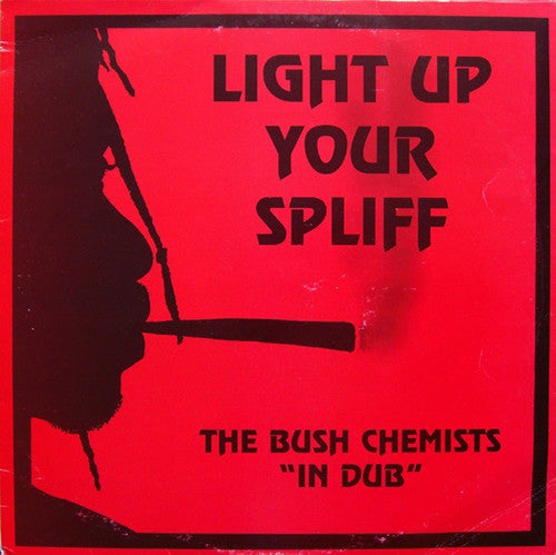 Bush Chemists - Light Up Your Spliff - Vinyl Record