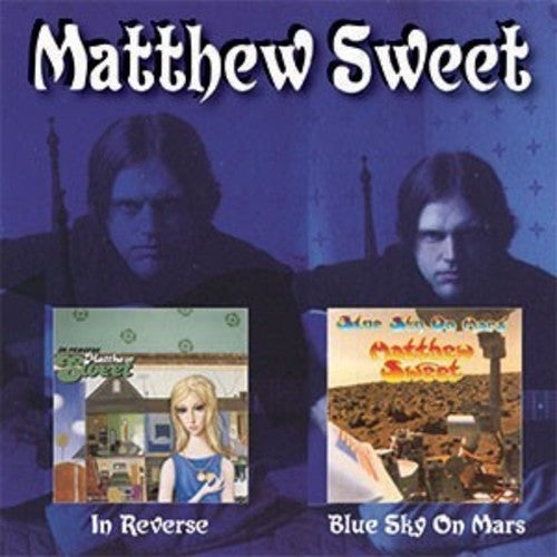 Sweet,matthew - In Reverse / Blue Sky On Mars - Music CD