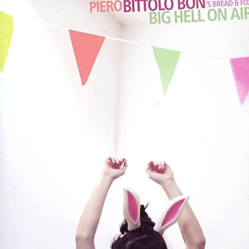 Bon,piero Bittolo / Bread & Fox - Big Hell On Air - Music CD