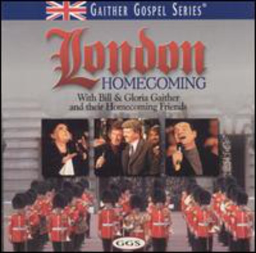 Gaither,bill & Gloria / Homecoming Friends - London Homecoming - Music CD