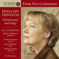 Thwaites / Ex Cathedra / Skidmore - From Five Continents - Music CD