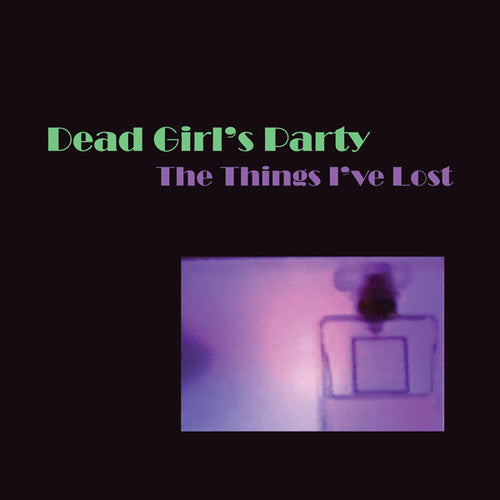 Dead Girl's Party - Things I've Lost - Vinyl Record