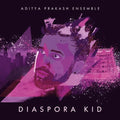 Aditya Prakash Ensemble - Diaspora Kid - Music CD