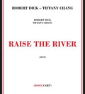 Dick,robert / Chang,tiffany - Raise The River - Music CD