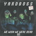 Yardboss - We Wish We Were Dead '92 - Music CD
