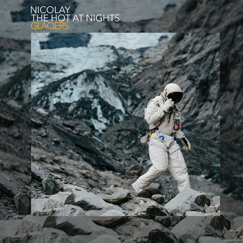 Nicolay / The Hot At Nights - Glaciers - Music CD