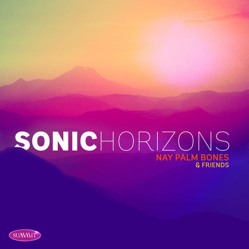 Nay Palm Bones & Friends - Sonic Horizons - Music CD