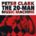 Clark,peter - 20-man Music Machine - Music CD