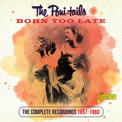 Poni-tails - Born Too Late: Complete Recordings 1957-1960 - Music CD