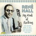 Hall,rene - My Kind Of Rocking: Unsung Rock N Roll / R&b - Music CD